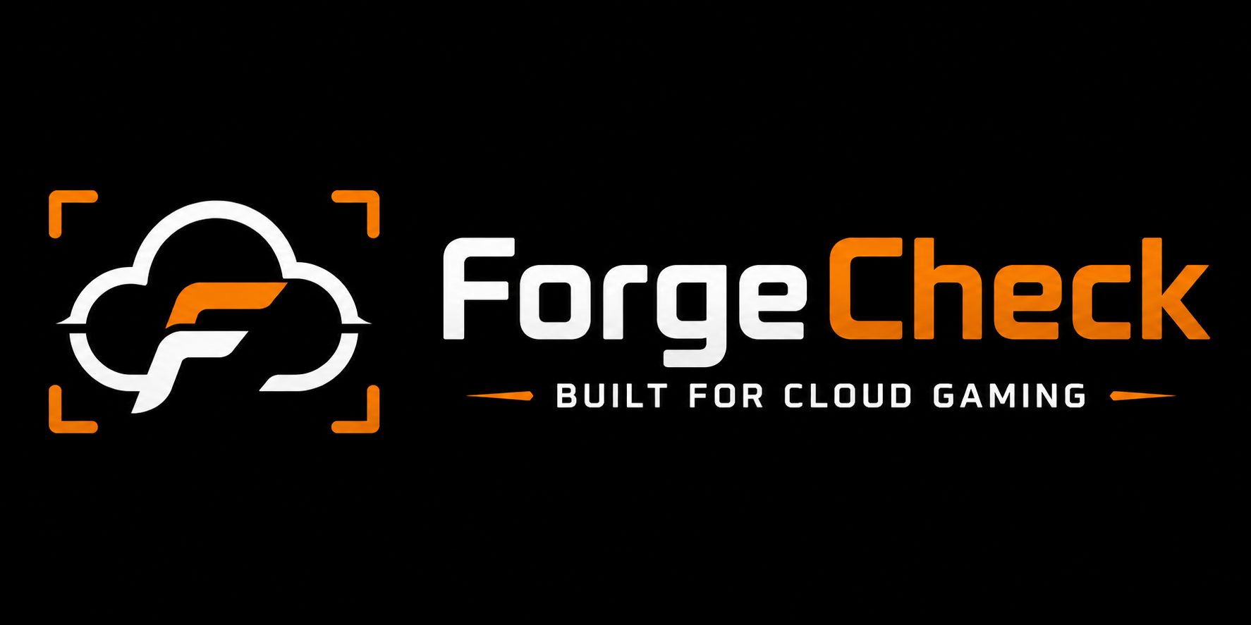 ForgeCheck — Built for Cloud Gaming